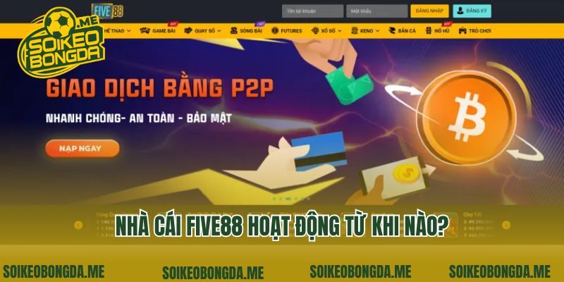 Nhà cái Five88 hoạt động từ khi nào?