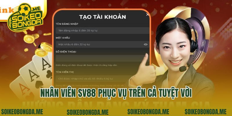 Nhân viên Sv88 phục vụ trên cả tuyệt vời
